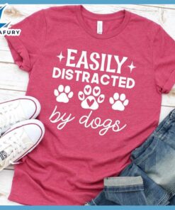 Easily Distracted By Dogs Version 2 T-Shirt