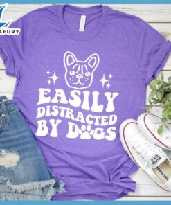 Easily Distracted By Dogs Version 3 T-Shirt