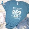 Every Dog Deserves Air Conditioning T-Shirt Gift For Mom 3 Every Dog Deserves Air Conditioning T-Shirt