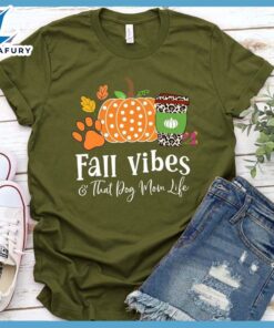 Fall Vibes And Dog Mom Life Colored T-Shirt