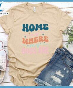 Home Is Where My Dogs Are Colored Print T-Shirt