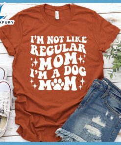 I'm Not Like Regular Mom I'm A Dog Mom Retro T-Shirt