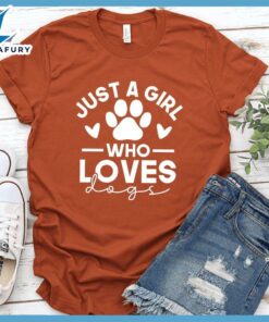 Just A Girl Who Loves Dogs Version 2 T-Shirt