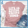 Life Is Better With Dogs Retro T-Shirt