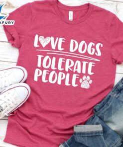 Love Dogs Tolerate People T-Shirt