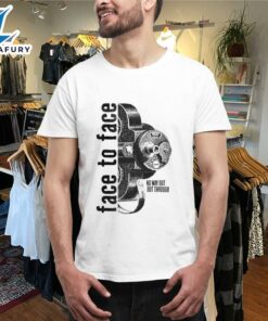 Official Face To Face No Way Out But Through Shirts