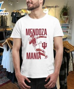 Official Official Fernando Mendoza Indiana Hoosiers Mendoza Mania Shirts