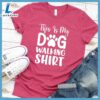 This Is My Dog Walking Shirt T-Shirt