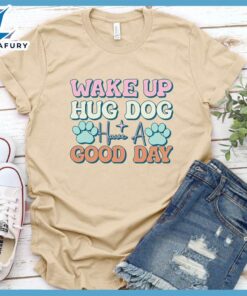 Wake Up Hug Dog Version 2 Colored Print T-Shirt