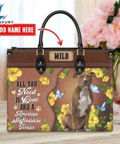 American Staffordshire Terrier Dog All You Need Is Love And A Leather Handbag
