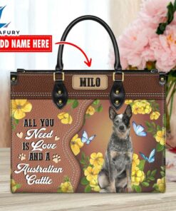 Australian Cattle Dog All You Need Is Love And A Leather Handbag