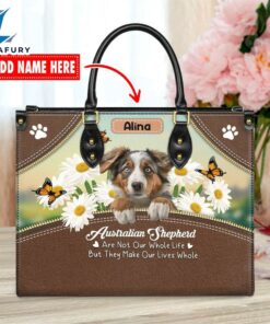Australian Shepherd Dog Are Not Our Whole Life But They Make Our Lives Whole Leather Handbag
