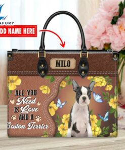Boston Terrier Dog All You Need Is Love And A Leather Handbag