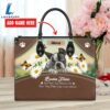 Boston Terrier Dog Are Not Our Whole Life But They Make Our Lives Whole Leather Handbag