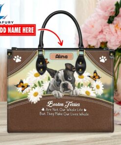 Boston Terrier Dog Are Not Our Whole Life But They Make Our Lives Whole Leather Handbag