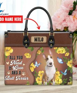 Bull Terrier Dog All You Need Is Love And A Leather Handbag