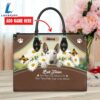 Bull Terrier Dog Are Not Our Whole Life But They Make Our Lives Whole Leather Handbag