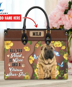 Chinese Shar-Pei Dog All You Need Is Love And A Leather Handbag