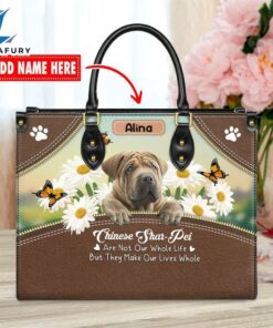 Chinese Shar-Pei Dog Are Not Our Whole Life But They Make Our Lives Whole Leather Handbag