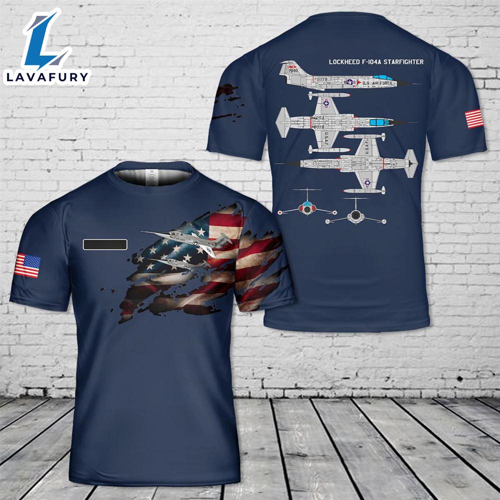 Custom Name US Air Force Lockheed F-104A Starfighter T-Shirt 3D 4th Of July Custom Name US Air Force Lockheed F-104A Starfighter T-Shirt 3D 4th Of July