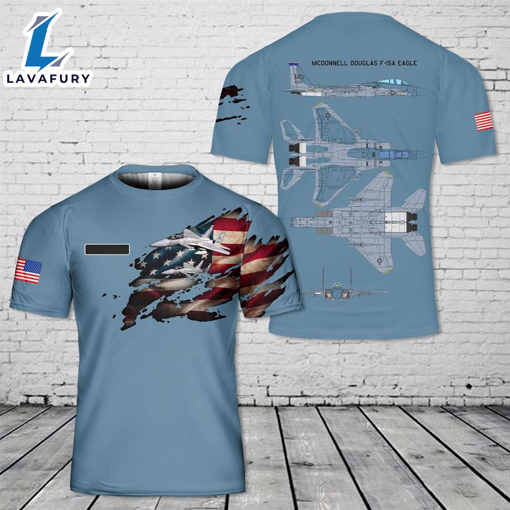 Custom Name US Air Force McDonnell Douglas F-15A Eagle T-Shirt 3D 4th Of July Custom Name US Air Force McDonnell Douglas F-15A Eagle T-Shirt 3D 4th Of July