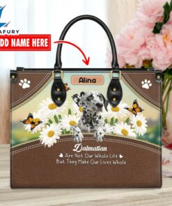Dalmatian Dog Are Not Our Whole Life But They Make Our Lives Whole Leather Handbag