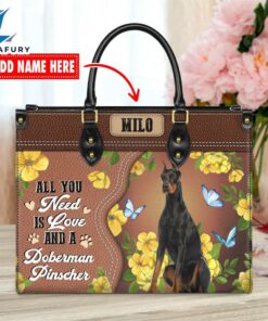 Doberman Pinscher Dog All You Need Is Love And A Leather Handbag