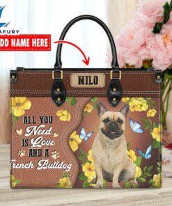 French Bulldog All You Need Is Love And A Leather Handbag