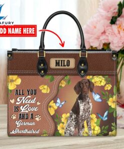 German Shorthaired Pointer Dog All You Need Is Love And A Leather Handbag