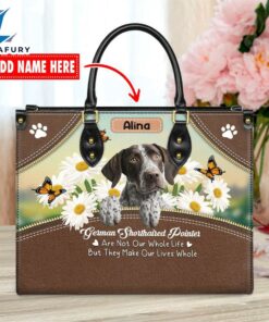 German Shorthaired Pointer Dog Are Not Our Whole Life But They Make Our Lives Whole Leather Handbag