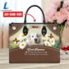 Great Pyrenees Dog Are Not Our Whole Life But They Make Our Lives Whole Leather Handbag