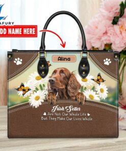 Irish Setter Dog Are Not Our Whole Life But They Make Our Lives Whole Leather Handbag