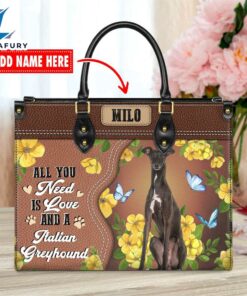 Italian Greyhound Dog All You Need Is Love And A Leather Handbag