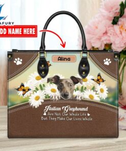 Italian Greyhound Dog Are Not Our Whole Life But They Make Our Lives Whole Leather Handbag