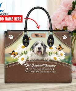 Old English Sheep Dog Are Not Our Whole Life But They Make Our Lives Whole Leather Handbag