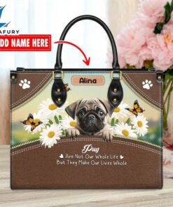 Pug Dog Are Not Our Whole Life But They Make Our Lives Whole Leather Handbag