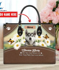 Siberian Husky Dog Are Not Our Whole Life But They Make Our Lives Whole Leather Handbag