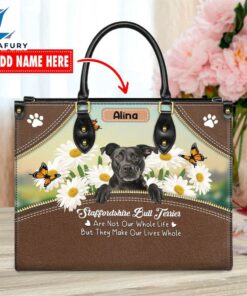 Staffordshire Bull Terrier Dog Are Not Our Whole Life But They Make Our Lives Whole Leather Handbag