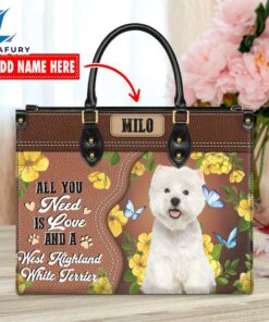 West Highland White Terrier Dog All You Need Is Love And A Leather Handbag