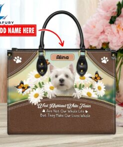 West Highland White Terrier Dog Are Not Our Whole Life But They Make Our Lives Whole Leather Handbag