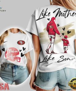 San Francisco 49ers Premium NFL Like Mother Like Son 3D Shirt