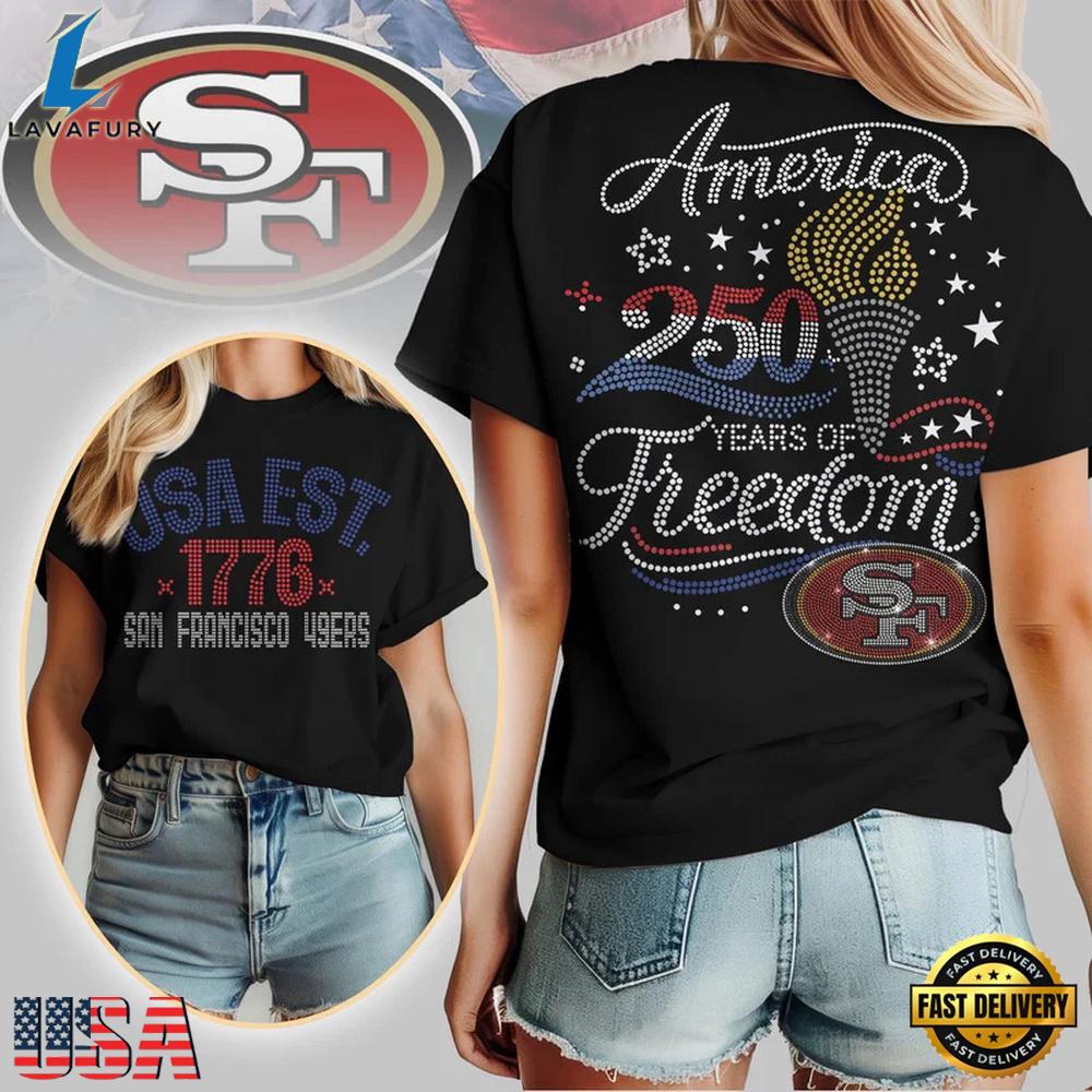 NFL San Francisco 49ers 250 Years Independence Day 2026 Women T Shirt NFL San Francisco 49ers 250 Years Independence Day 2026 Women T Shirt