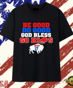 Be Good Do Good God Bless Go Bills MVP 17 T Shirt, Trendy 2D Print Shirt BE Good DO Good God Bless GO Bills Mvp 17 T Shirt