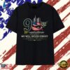 Dallas Wings 911 25th Anniversary We Will Never Forget T Shirt , Trendy 2D Print Shirt Dallas Wings 911 25th Anniversary WE Will Never Forget T Shirt