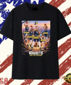 Denver Nuggets 2026 2027 NBA Season Jokić Murray Gordon Johnson and Braun T Shirt , Trendy 2D Print Shirt Denver Nuggets 2026 2027 Nba Season Jokic Murray Gordon Johnson And Braun T Shirt