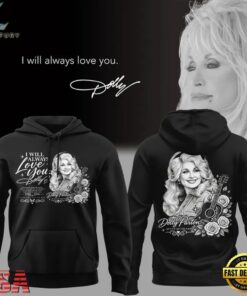 Dolly Parton I Will Always Love You Hoodie, Trending Music 3D Tee Dolly Parton I Will Always Love You Hoodie