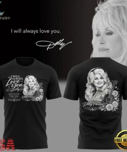 Dolly Parton I Will Always Love You T Shirt, Trending Music 3D Tee Dolly Parton I Will Always Love You T Shirt