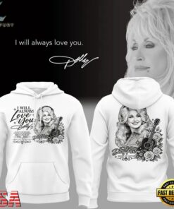 Dolly Parton I Will Always Love You White Hoodie, Trending Music 3D Tee Dolly Parton I Will Always Love You White Hoodie