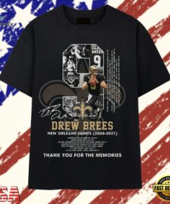 Drew Brees New Orleans Saints 2006 2021 Thank You For The Memories T Shirt , Trendy 2D Print Shirt Drew Brees New Orleans Saints 2006 2021 Thank You For The Memories T Shirt