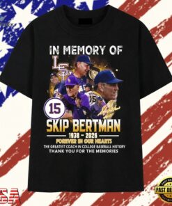 In Memory Of Skip Bertman 1938 2026 LSU Tigers Baseball T Shirt , Trendy 2D Print Shirt IN Memory OF Skip Bertman 1938 2026 Lsu Tigers Baseball T Shirt